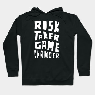 Risk Taker Game Changer Hoodie